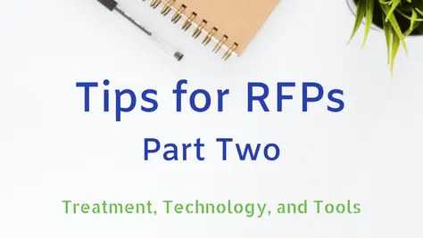 Tips for RFPs Part 2: Treatment, Technology & Tools