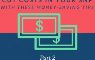 Cut Costs in Your SNP with These Money-Saving Tips
