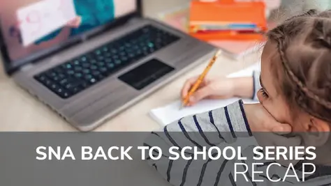 SNA Back to School Series Recap