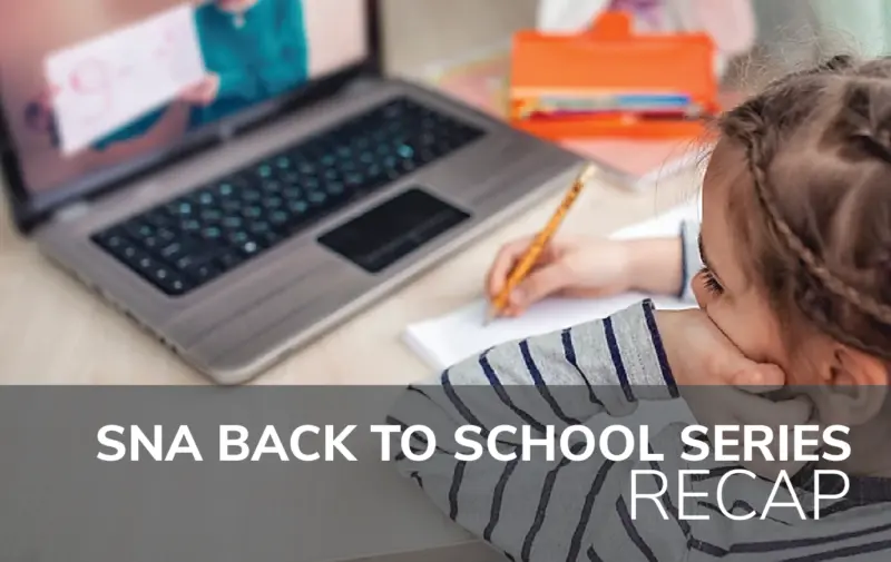 SNA Back to School Series Recap