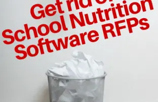Who Else Wants New School Nutrition Software Without Putting Out an RFP?
