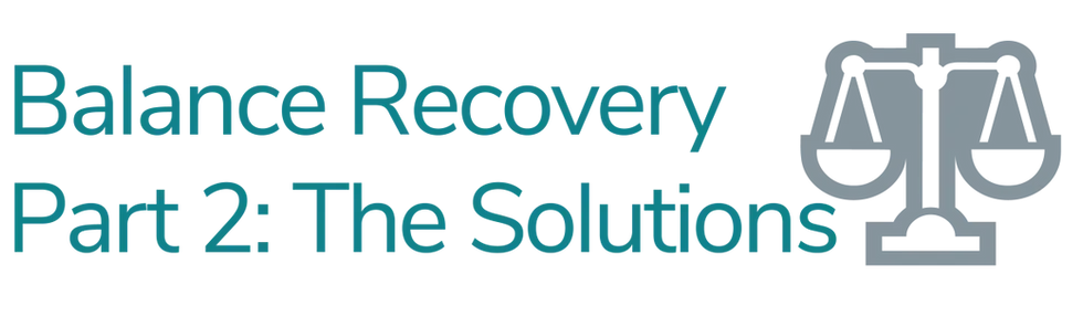 Balance Recovery Part Two: The Solutions