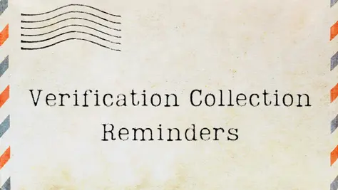 Wrap it up! Verification Collection Reminders