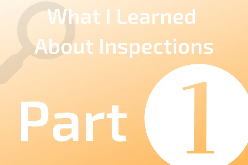 What I Learned About Inspections