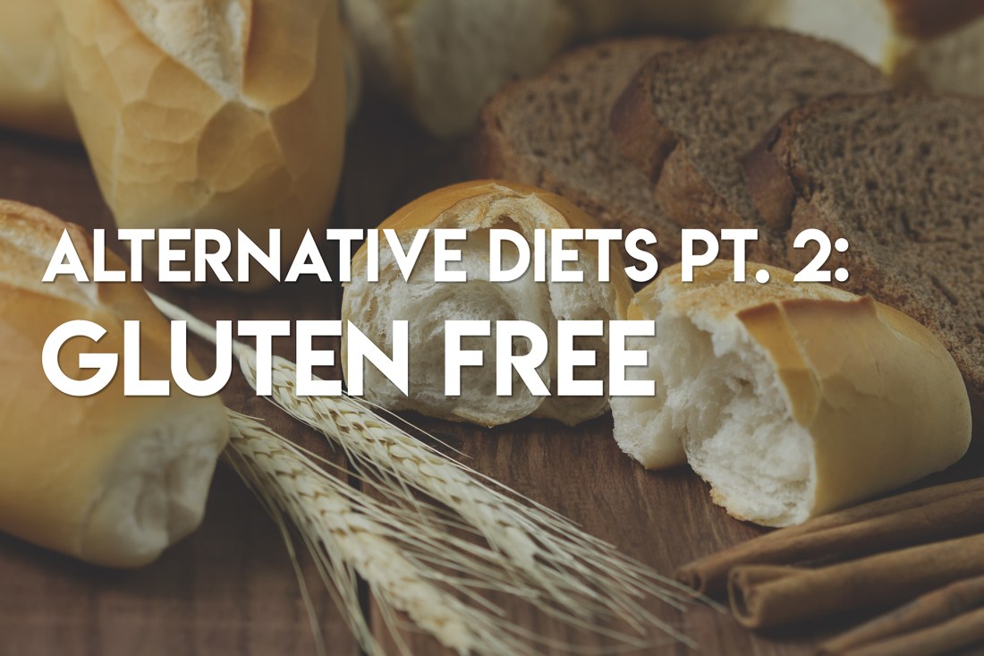 Alternative Diets Pt. 2: Gluten Free